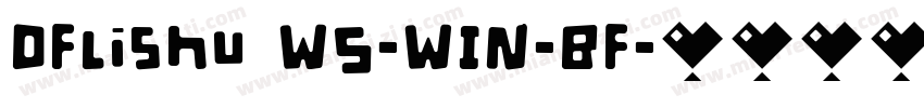 DFlishu W5-WIN-BF字体转换